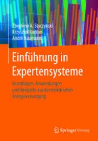 cover of the book Einführung in Expertensysteme: Grundlagen, Anwendungen und Beispiele aus der elektrischen Energieversorgung