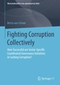 cover of the book Fighting Corruption Collectively: How Successful are Sector-Specific Coordinated Governance Initiatives in Curbing Corruption?