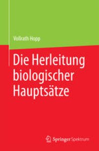 cover of the book Die Herleitung biologischer Hauptsätze