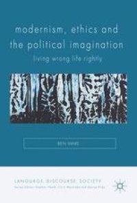 cover of the book Modernism, Ethics and the Political Imagination : Living Wrong Life Rightly