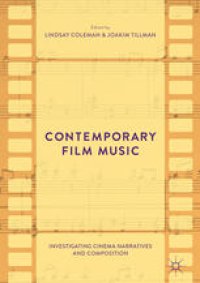 cover of the book Contemporary Film Music: Investigating Cinema Narratives and Composition