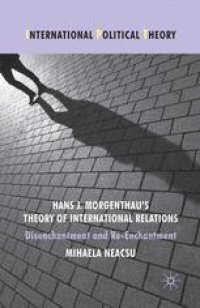 cover of the book Hans J. Morgenthau’s Theory of International Relations: Disenchantment and Re-Enchantment