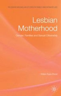 cover of the book Lesbian Motherhood: Gender, Families and Sexual Citizenship