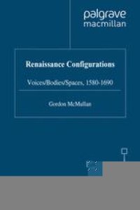 cover of the book Renaissance Configurations: Voices/Bodies/Spaces, 1580–1690