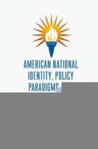 cover of the book American National Identity, Policy Paradigms, and Higher Education: A History of the Relationship between Higher Education and the United States, 1862–2015