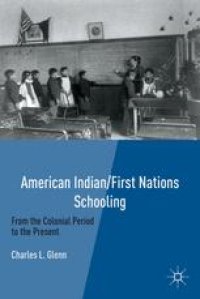 cover of the book American Indian/First Nations Schooling: From the Colonial Period to the Present