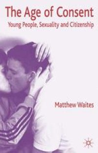 cover of the book The Age of Consent: Young People, Sexuality and Citizenship