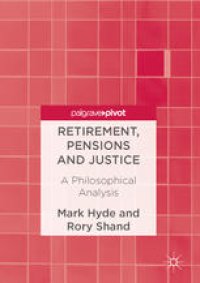 cover of the book Retirement, Pensions and Justice: A Philosophical Analysis