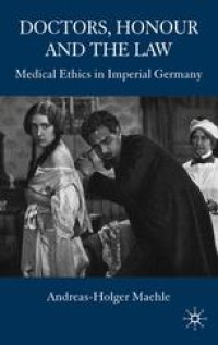 cover of the book Doctors, Honour and the Law: Medical Ethics in Imperial Germany