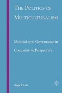 cover of the book The Politics of Multiculturalism: Multicultural Governance in Comparative Perspective