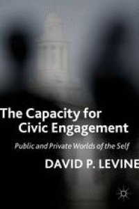 cover of the book The Capacity for Civic Engagement: Public and Private Worlds of the Self