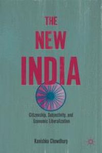 cover of the book The New India: Citizenship, Subjectivity, and Economic Liberalization