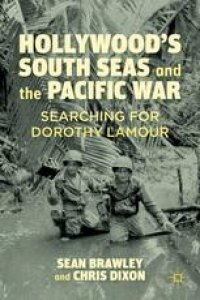 cover of the book Hollywood’s South Seas and the Pacific War: Searching for Dorothy Lamour