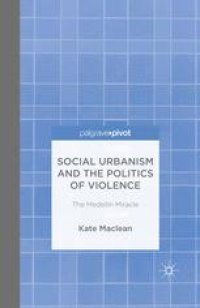 cover of the book Social Urbanism and the Politics of Violence: The Medellín Miracle