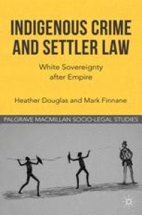 cover of the book Indigenous Crime and Settler Law: White Sovereignty after Empire