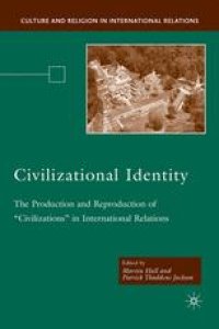 cover of the book Civilizational Identity: The Production and Reproduction of “Civilizations” in International Relations