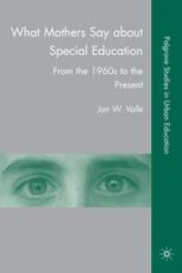 cover of the book What Mothers Say about Special Education: From the 1960s to the Present