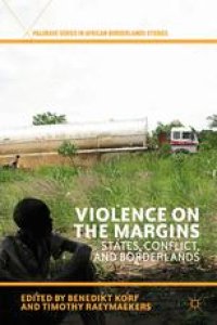 cover of the book Violence on the Margins: States, Conflict, and Borderlands