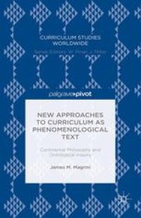 cover of the book New Approaches to Curriculum as Phenomenological Text: Continental Philosophy and Ontological Inquiry