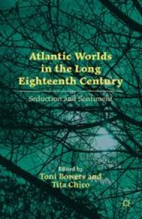 cover of the book Atlantic Worlds in the Long Eighteenth Century: Seduction and Sentiment