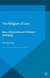 cover of the book The Religion of Law: Race, Citizenship and Children’s Belonging