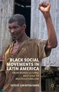 cover of the book Black Social Movements in Latin America: From Monocultural Mestizaje to Multiculturalism