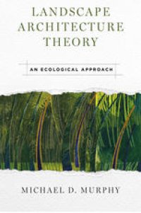 cover of the book Landscape Architecture Theory: An Ecological Approach