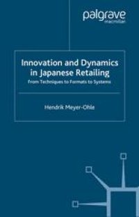 cover of the book Innovation and Dynamics in Japanese Retailing: From Techniques to Formats to Systems