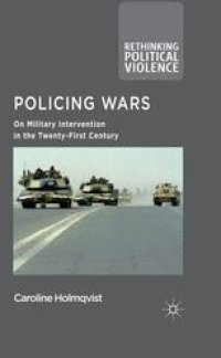 cover of the book Policing Wars: On Military Intervention in the Twenty-First Century