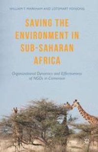 cover of the book Saving the Environment in Sub-Saharan Africa: Organizational Dynamics and Effectiveness of NGOs in Cameroon