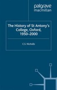 cover of the book The History of St Antony’s College, Oxford, 1950–2000