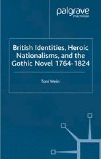 cover of the book British Identities, Heroic Nationalisms, and the Gothic Novel, 1764–1824