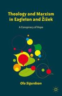 cover of the book Theology and Marxism in Eagleton and Žižek: A Conspiracy of Hope