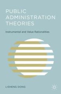 cover of the book Public Administration Theories: Instrumental and Value Rationalities