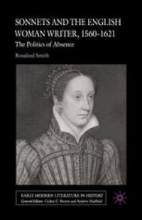 cover of the book Sonnets and the English Woman Writer, 1560–1621: The Politics of Absence