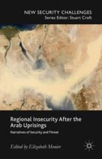 cover of the book Regional Insecurity After the Arab Uprisings: Narratives of Security and Threat