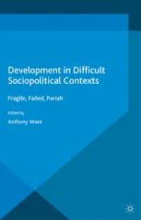 cover of the book Development in Difficult Sociopolitical Contexts: Fragile, Failed, Pariah