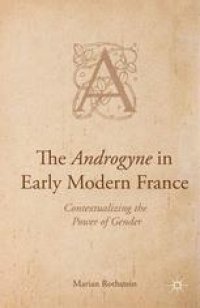 cover of the book The Androgyne in Early Modern France: Contextualizing the Power of Gender