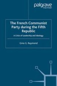 cover of the book The French Communist Party during the Fifth Republic: A Crisis of Leadership and Ideology