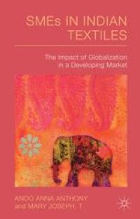 cover of the book SMEs in Indian Textiles: The Impact of Globalization in a Developing Market