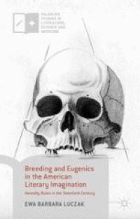 cover of the book Breeding and Eugenics in the American Literary Imagination: Heredity Rules in the Twentieth Century