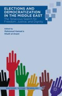 cover of the book Elections and Democratization in the Middle East: The Tenacious Search for Freedom, Justice, and Dignity