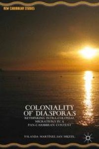 cover of the book Coloniality of Diasporas: Rethinking Intra-Colonial Migrations in a Pan-Caribbean Context