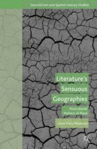 cover of the book Literature’s Sensuous Geographies: Postcolonial Matters of Place