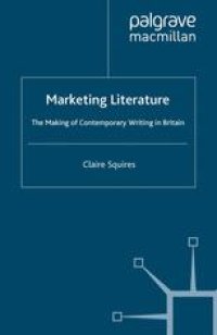 cover of the book Marketing Literature: The Making of Contemporary Writing in Britain