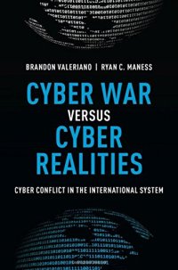 cover of the book Cyber war versus cyber realities : cyber conflict in the international system