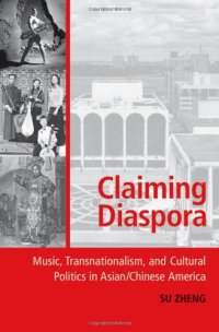 cover of the book Claiming diaspora : music, transnationalism, and cultural politics in Asian/Chinese America