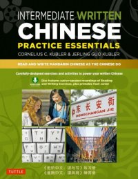 cover of the book Intermediate Written Chinese Practice Essentials : Read and Write Mandarin Chinese as the Chinese Do