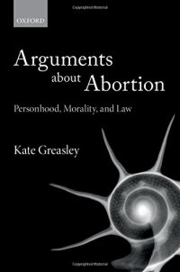 cover of the book Arguments about abortion : personhood, morality, and law