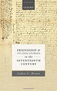 cover of the book Friendship and its discourses in the seventeenth century